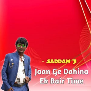 Jaan Ge Dahina Ek Bair Time