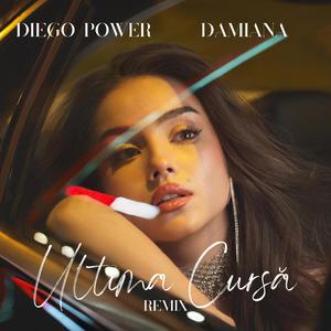 Ultima Cursă (Diego Power Remix)