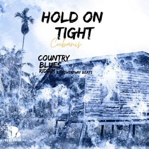 Hold On Tight (Country Blues Riddim)