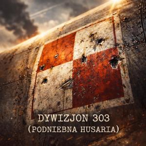 Dywizjon 303 (PODNIEBNA HUSARIA)