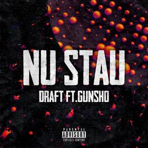 Nu Stau (feat. Gunsho & Gunso)