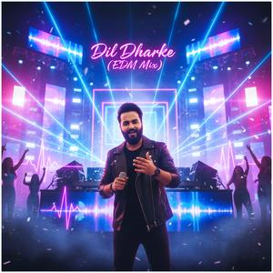 Dil Dharke (EDM Mix)