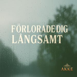 Förlorade dig långsamt