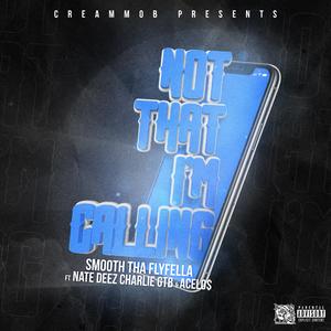 Not that I'm calling (feat. Nate deez, CharlieGtb & Acelo$)
