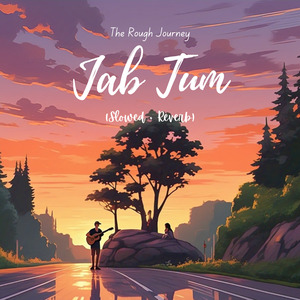 Jab Tum (slowed + reverb)