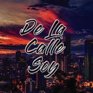 DE LA CALLE SOY (feat. HDR, NARK & PEYTON)