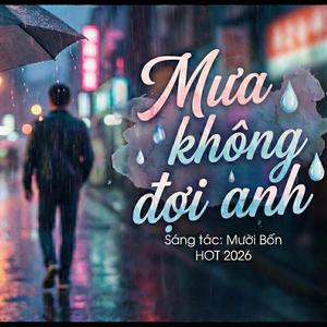 Mưa Không Đợi Anh