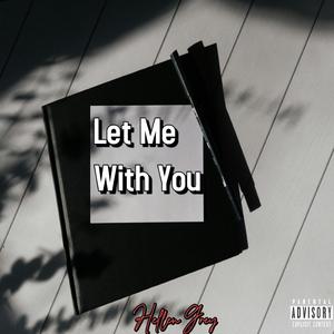 Let Me With You