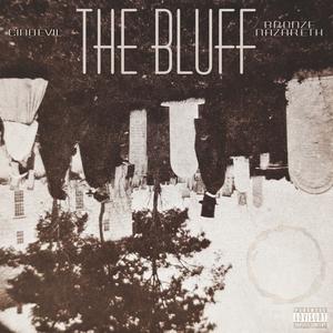 The Bluff (feat. Bronze Nazareth)