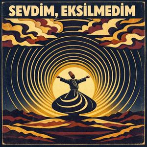 Sevdim, Eksilmedim