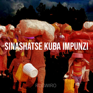 Sinashatse Kuba Impunzi