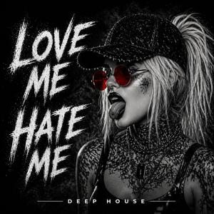 LOVE ME HATE ME