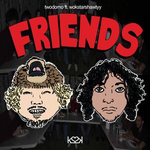 friends (feat. Wokstar Shawtyy)