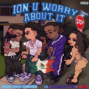 Ion worry about it (feat. ProjeckBabyTwin & 5Much)