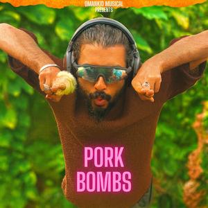 Pork Bombs