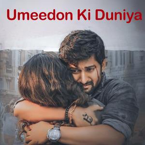Umeedon Ki Duniya (male) Sad Hindi Song