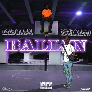 Ballin' (feat. DB Shmizzy)
