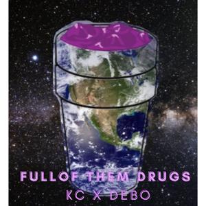 Full Of Them Drugs