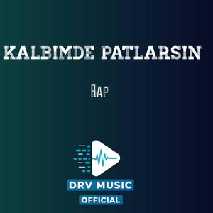 Kalbimde Patlarsın