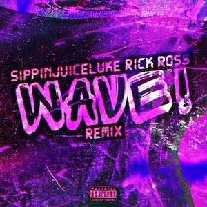 WAVE! (feat. Rick Ross) (Remix)