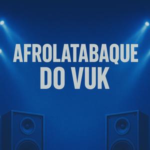 AFROLATABAQUE DO VUK