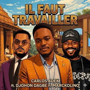 Il faut travailler (feat. Djohon Dagbé & Marckolino)