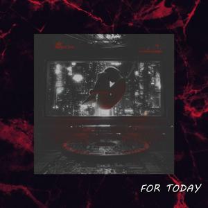 For today