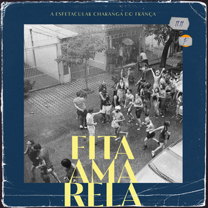 A Espetacular Charanga do França: Fita Amarela