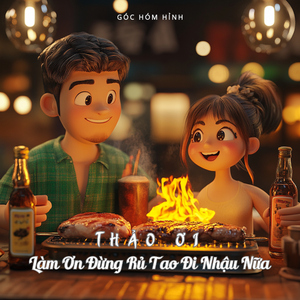 Thảo Ơi, Làm Ơn Đừng Rủ Tao Đi Nhậu Nữa