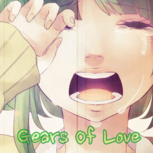 Gears of Love（Cover Gumi）