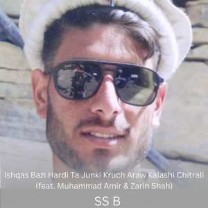 Ishqas Bazi Hardi Ta Junki Kruch Araw Kalashi Chitrali
