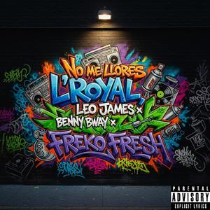 No me llores (feat. Leo James, Benny Bway & Freko Fresh)