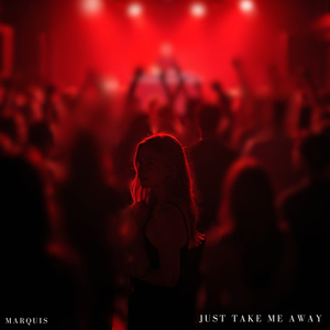 Just Take Me Away