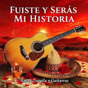 Fuiste y Serás Mi Historia