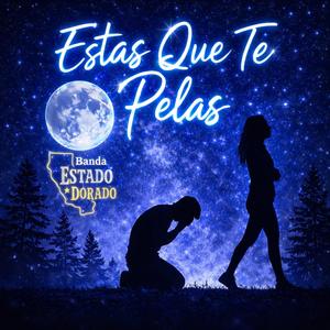 Estas Que Te Pelas