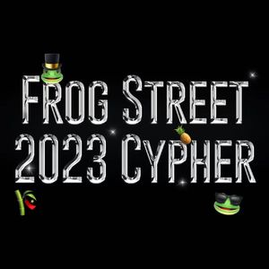 蛙巷 （Frog Street）2023 Cypher
