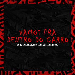 Vamos pra Dentro do Carro