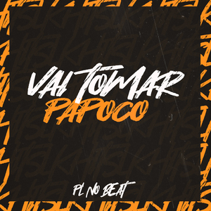Vai Tomar Papoco