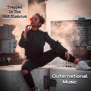 Trapped In The R&b District