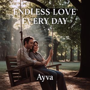 Endless Love Every Day