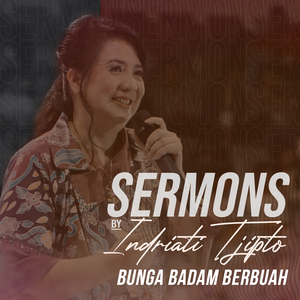 Sermons by Indriati Tjipto - Bunga Badam Berbuah