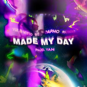 made my day (feat. yung vitto, ricscxr & dapho)