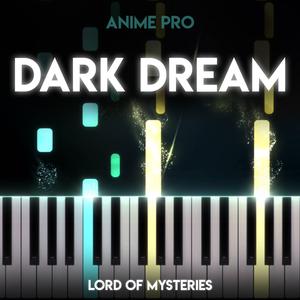 Dark Dream (From "Lord of Mysteries") Piano