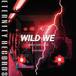 Wild We