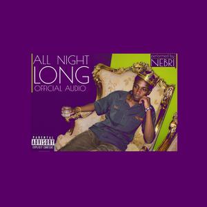 All Night Long (feat. NEBRI)