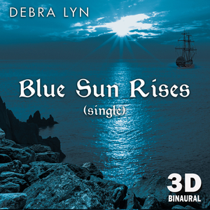 Blue Sun Rises (3D Binaural Mix)