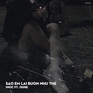 Sao Em Lại Buồn Như Thế