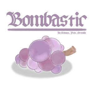 Bombastic (feat. Gremlin)