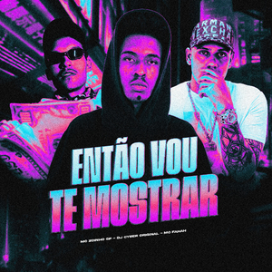 Então Vou Te Mostrar