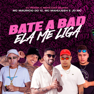 Bate a Bad Ela Me Liga